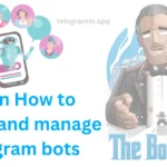 Learn how to create and manage Telegram bots - Featuring a robot chatbot illustration and 'The BotFather' Telegram bot icon.